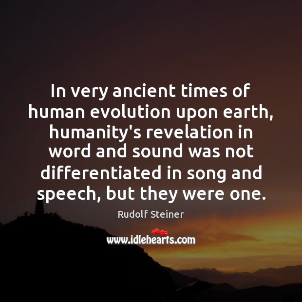 In very ancient times of human evolution upon earth, humanity’s revelation in Rudolf Steiner Picture Quote