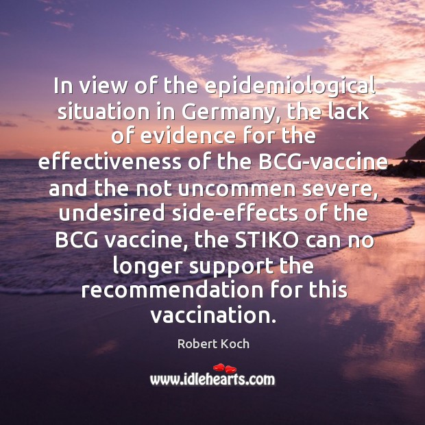 In view of the epidemiological situation in Germany, the lack of evidence Robert Koch Picture Quote