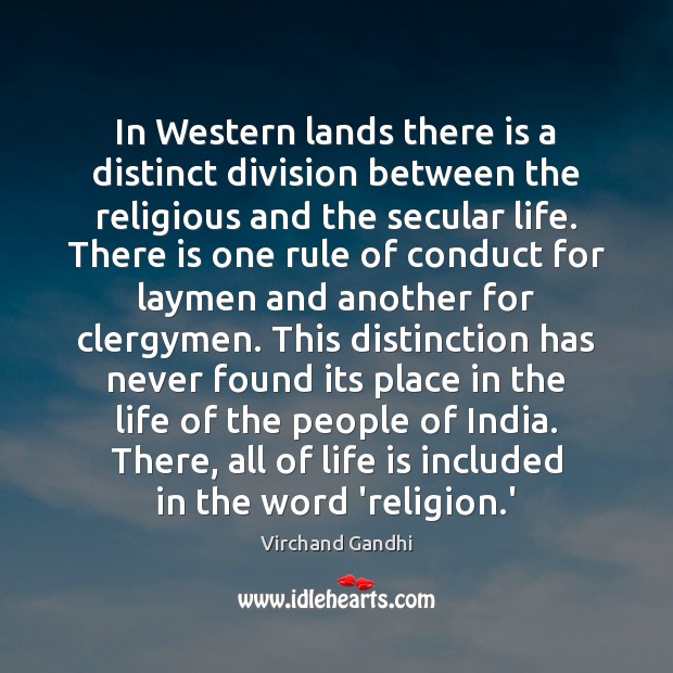 In Western lands there is a distinct division between the religious and Virchand Gandhi Picture Quote