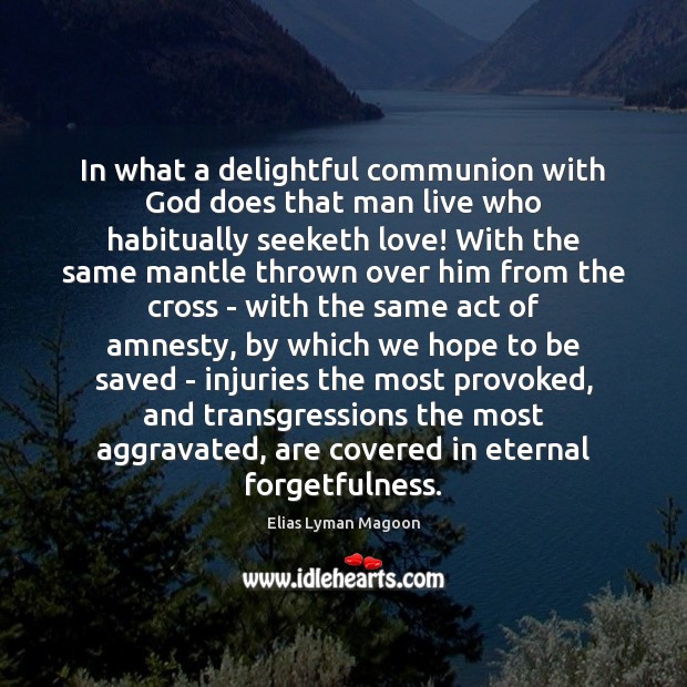 In what a delightful communion with God does that man live who Elias Lyman Magoon Picture Quote
