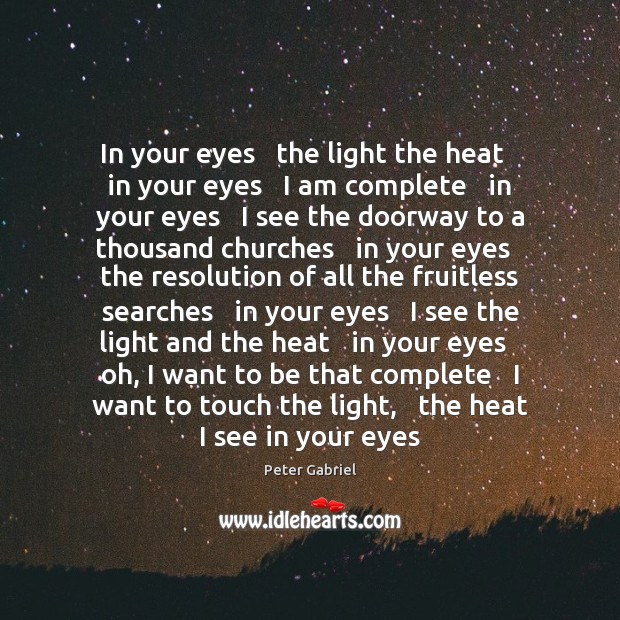 In your eyes the heat your eyes I am - IdleHearts
