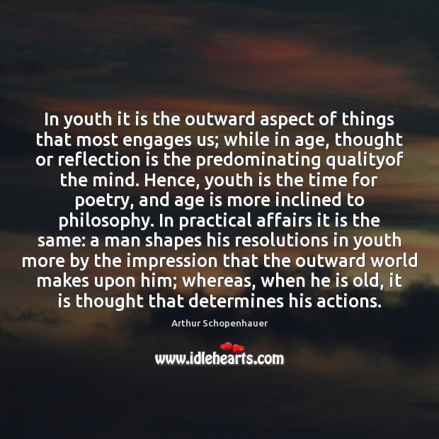In youth it is the outward aspect of things that most engages Age Quotes Image