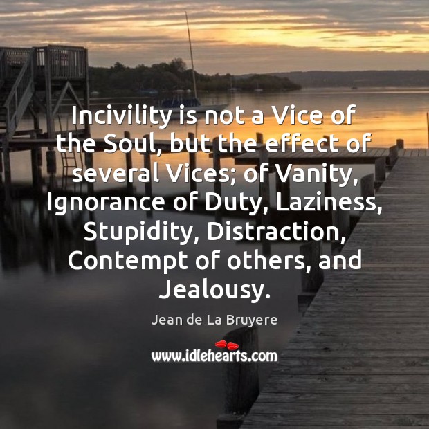 Incivility is not a Vice of the Soul, but the effect of Image