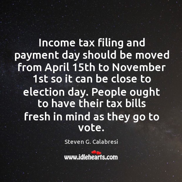Income tax filing and payment day should be moved from april 15th to november Image