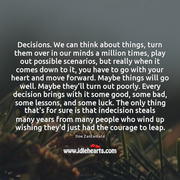 Indecision steals time. Luck Quotes Image