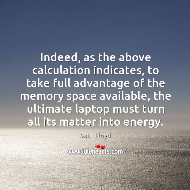 Indeed, as the above calculation indicates, to take full advantage of the memory space available Image