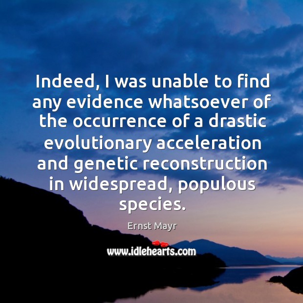 Indeed, I was unable to find any evidence whatsoever of the occurrence of a drastic evolutionary Image
