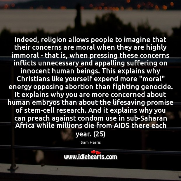 Indeed, religion allows people to imagine that their concerns are moral when Image