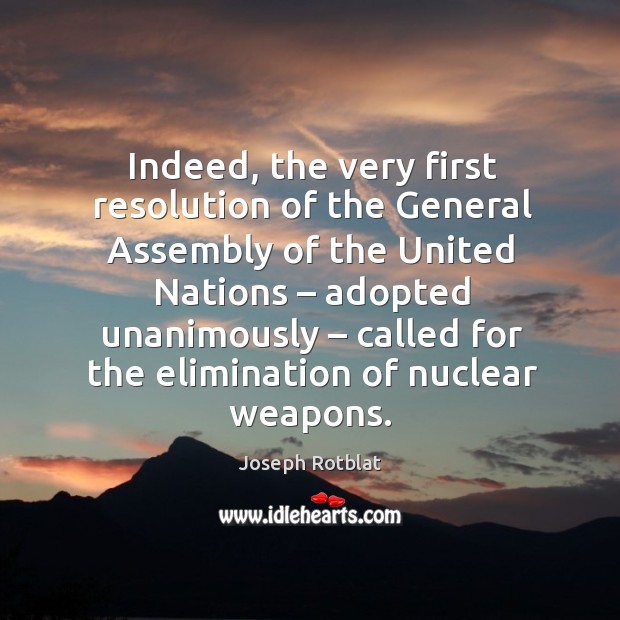 Indeed, the very first resolution of the general assembly of the united nations – adopted unanimously Image
