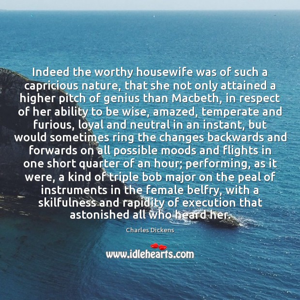 Indeed the worthy housewife was of such a capricious nature, that she Image