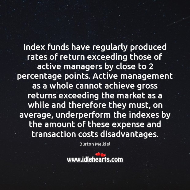 Index funds have regularly produced rates of return exceeding those of active Image