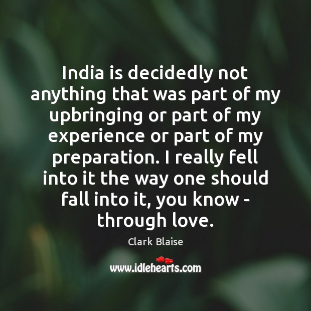 India is decidedly not anything that was part of my upbringing or Image