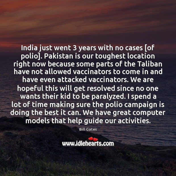 India just went 3 years with no cases [of polio]. Pakistan is our Computers Quotes Image