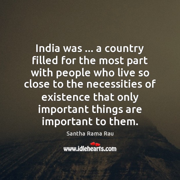 India was … a country filled for the most part with people who Santha Rama Rau Picture Quote