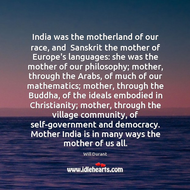 India was the motherland of our race, and  Sanskrit the mother of Image