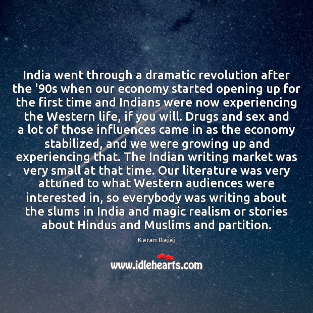 India went through a dramatic revolution after the ’90s when our Karan Bajaj Picture Quote
