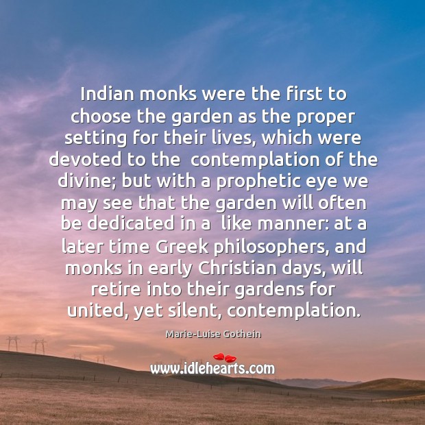 Indian monks were the first to choose the garden as the proper Image
