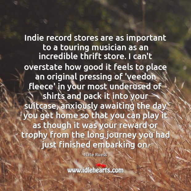 Indie record stores are as important to a touring musician as an Nate Ruess Picture Quote
