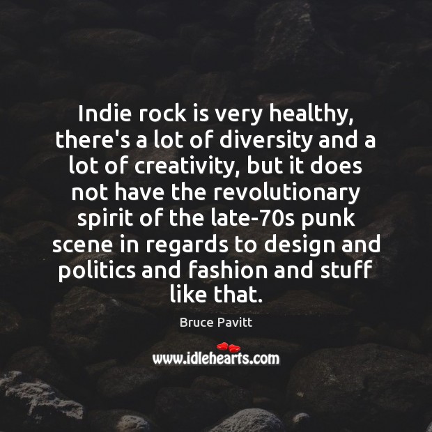 Indie rock is very healthy, there’s a lot of diversity and a Image