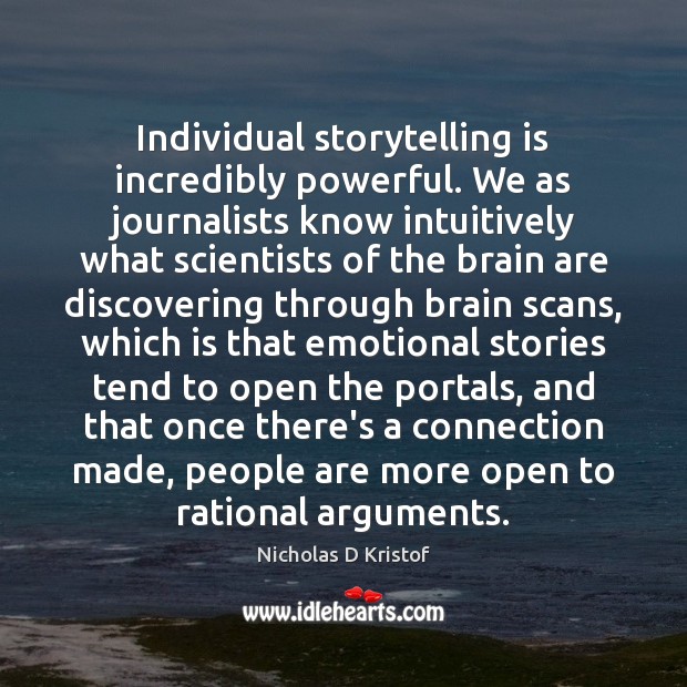 Individual storytelling is incredibly powerful. We as journalists know intuitively what scientists Image