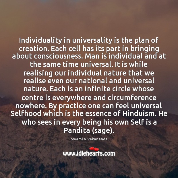 Individuality in universality is the plan of creation. Each cell has its Image