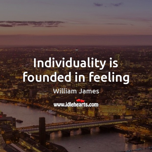 Individuality is founded in feeling Image