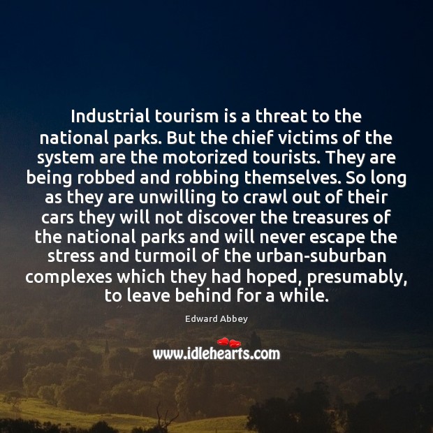 Industrial tourism is a threat to the national parks. But the chief 