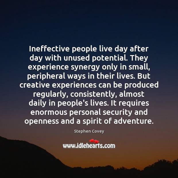 Ineffective people live day after day with unused potential. They experience synergy Image