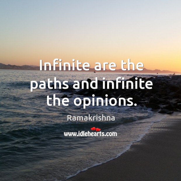 Infinite are the paths and infinite the opinions. Image