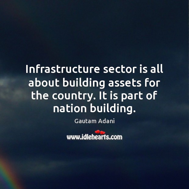 Infrastructure sector is all about building assets for the country. It is Image