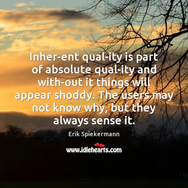 Inher­ent qual­ity is part of absolute qual­ity and with­ Erik Spiekermann Picture Quote