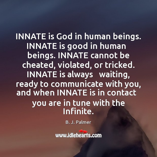 INNATE is God in human beings. INNATE is good in human   beings. Image