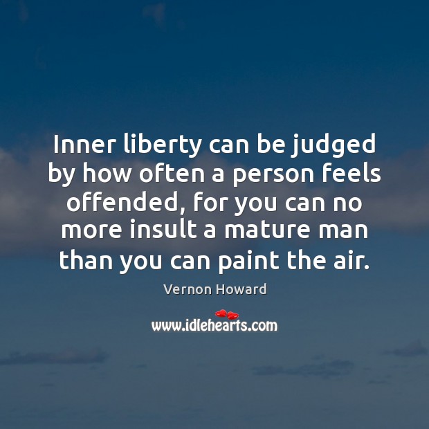 Inner liberty can be judged by how often a person feels offended, Insult Quotes Image
