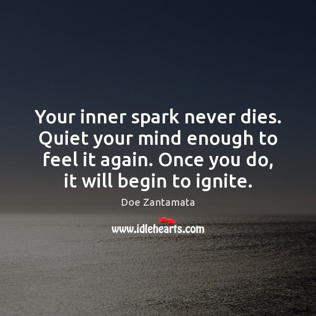 Inner spark never dies. Doe Zantamata Picture Quote