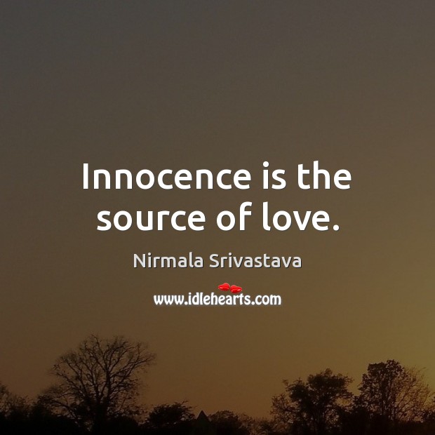 Innocence is the source of love. Image
