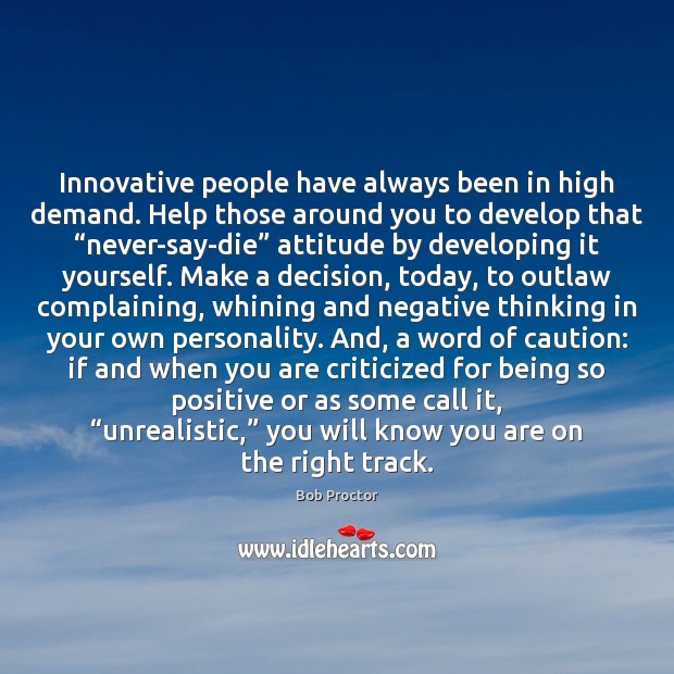 Innovative people have always been in high demand. Help those around you Attitude Quotes Image