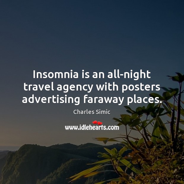 Insomnia is an all-night travel agency with posters advertising faraway places. Image