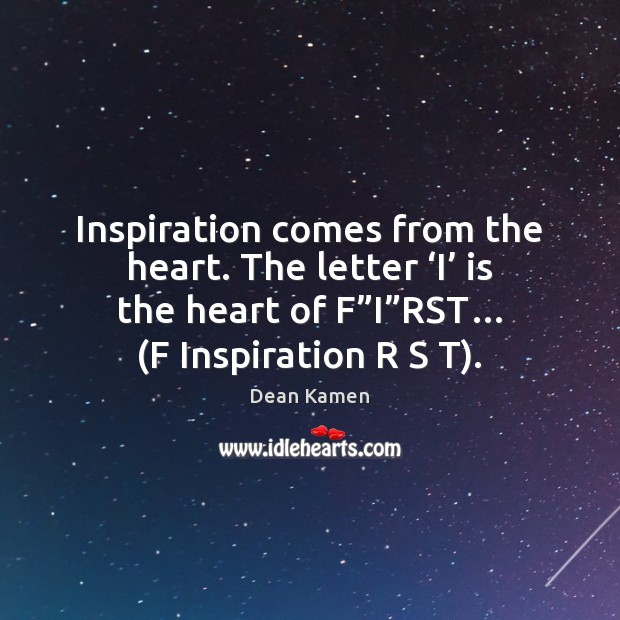 Inspiration comes from the heart. The letter ‘I’ is the heart of Image