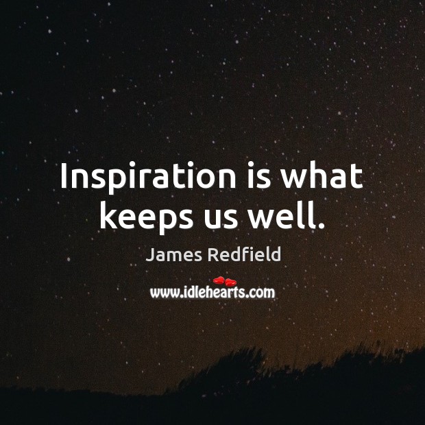 Inspiration is what keeps us well. Image