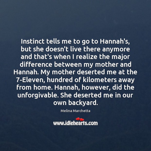 Instinct tells me to go to Hannah’s, but she doesn’t live there Image