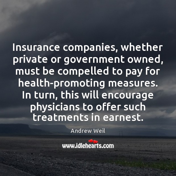 Insurance companies, whether private or government owned, must be compelled to pay 