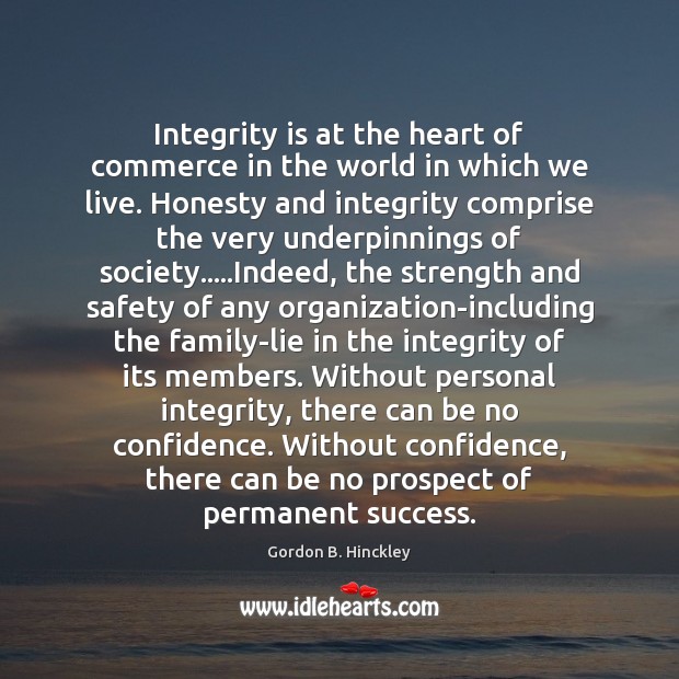 Integrity is at the heart of commerce in the world in which Integrity Quotes Image