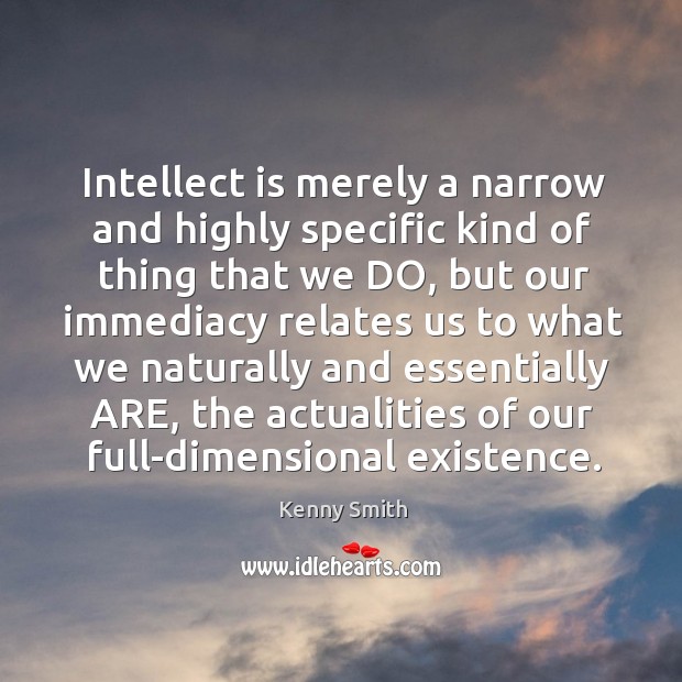 Intellect is merely a narrow and highly specific kind of thing that Image
