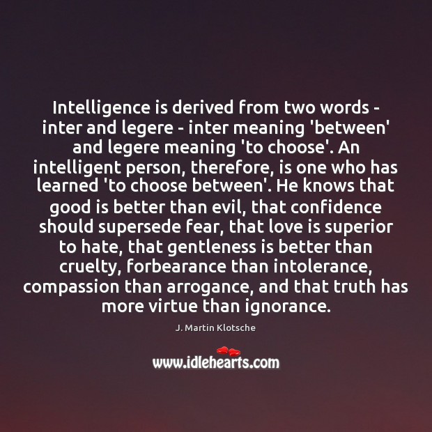 Intelligence is derived from two words – inter and legere – inter Image