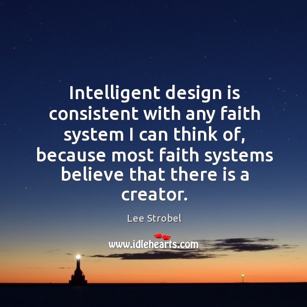 Intelligent design is consistent with any faith system I can think of, Image