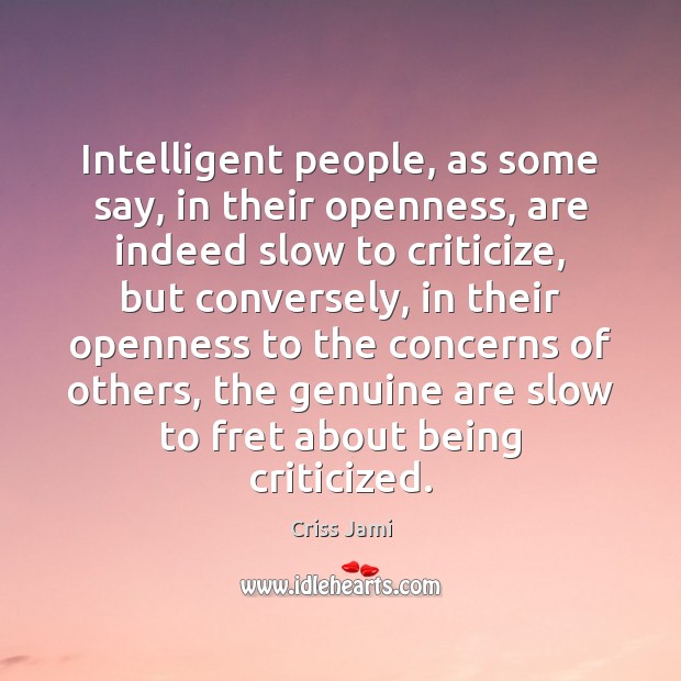 Intelligent people, as some say, in their openness, are indeed slow to Image