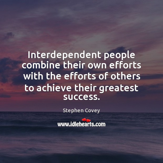 Interdependent people combine their own efforts with the efforts of others to Image