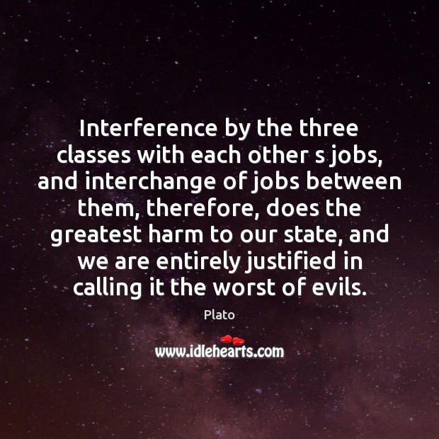 Interference by the three classes with each other s jobs, and interchange 