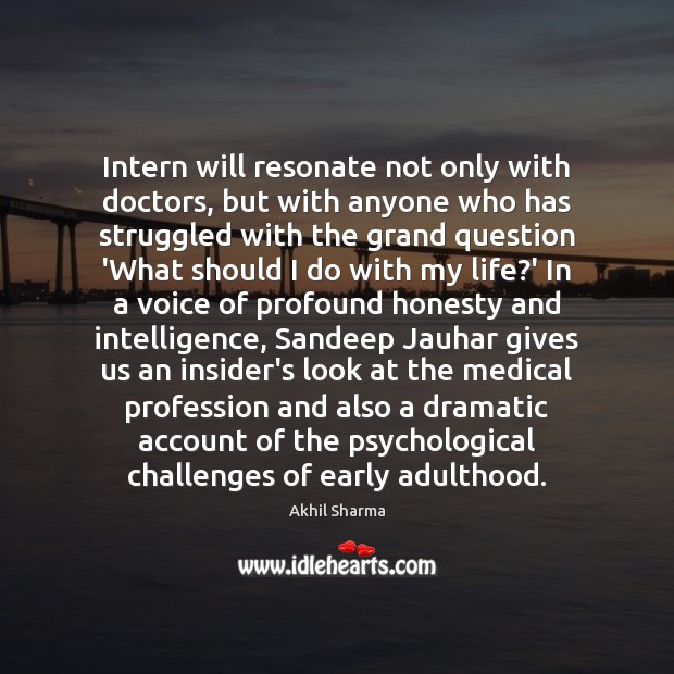 Intern will resonate not only with doctors, but with anyone who has Medical Quotes Image