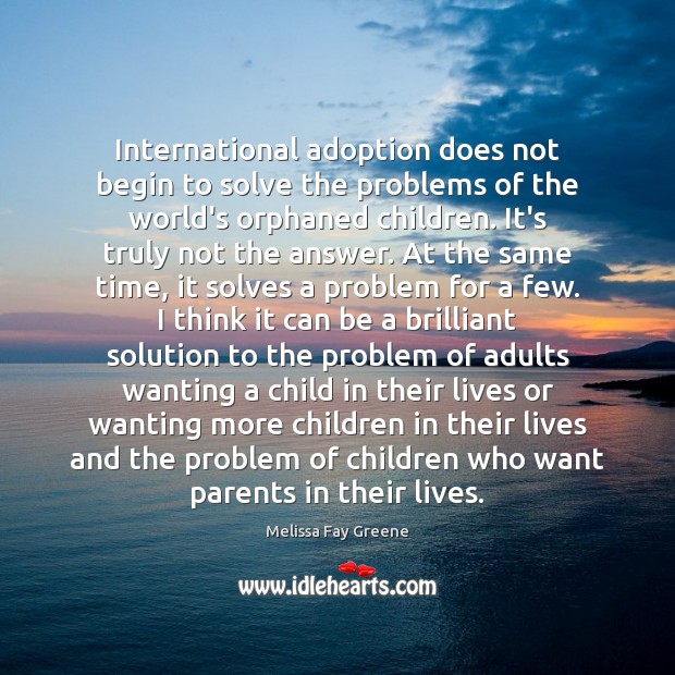 International adoption does not begin to solve the problems of the world’s Image